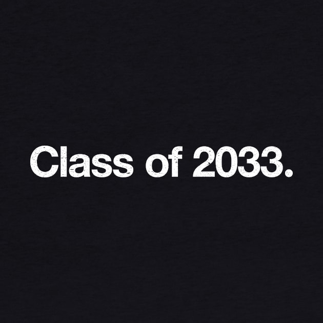 Class of 2033. by TheAllGoodCompany